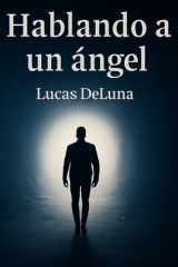 Hablando a un ángel (Spanish Edition) cover image