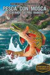 Pesca Con Mosca: Escapando del Rio Rabioso (Fly Fishing: Escaping the Raging River) Escapando del Rio Rabioso cover image