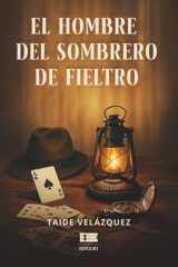 El hombre del sombrero de fieltro (Spanish Edition) cover image