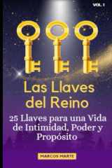 La llaves del Reino: 25 Llaves para una vida de intimidad, Poder, y Proposito (Spanish Edition) cover image