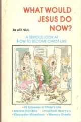 What Would Jesus Do Now? cover image