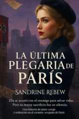 LA ÚLTIMA PLEGARIA DE PARÍS (Spanish Edition) cover image