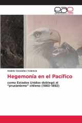 Hegemonía en el Pacífico: como Estados Unidos doblegó al “prusianismo” chileno (1883-1892) (Spanish Edition) cover image