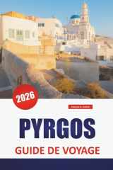 PYRGOS GUIDE DE VOYAGE 2026: Découvrez les principales attractions, les plages, les restaurants locaux, les expériences culturelles et les itinéraires ... escapade sur l'île grecque (French Edition) cover image
