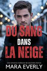 DU SANG DANS LA NEIGE: Une romance mafieuse de seconde chance (French Edition) cover image