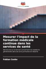 Mesurer l'impact de la formation médicale continue dans les services de santé (French Edition) cover image
