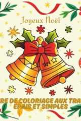 Joyeux Noël: Livre de coloriage aux traits épais et simples pour adultes, enfants, pages de coloriage de Noël simples pour la détente et la réduction ... vœux de Noël en 10 langues (French Edition) cover image