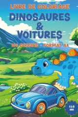 Livre de coloriage pour enfants - Voitures & Dinosaures: 100 dessins (format A4) pour les petits garçons de 4 à 8 ans (Le royaume des colorieurs) (French Edition) cover image
