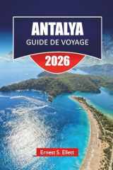 ANTALYA GUIDE DE VOYAGE 2026: Explorez les meilleures plages, sentiers de randonnée, trésors cachés et conseils locaux avec unplan d'itinéraire pour ... méditerranéennes en Turquie. (French Edition) cover image