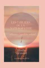 Les 7 Piliers de la Naturopathie : Retrouver l’équilibre naturellement (French Edition) cover image