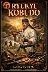 Ryukyu Kobudo: Les maîtres, les armes et l'évolution de l'art guerrier d'Okinawa (French Edition) cover image