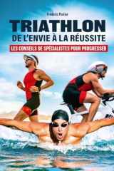 Triathlon : de l'envie à la réussite - Les conseils de spécialistes pour progrésser cover image