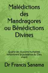 Malédictions des Mandragores ou Bénédictions Divines: Quand les illusions humaines rencontrent la puissance du Dieu vivant (French Edition) cover image