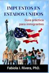 Impuestos En Estados Unidos Guía práctica para inmigrantes cover image