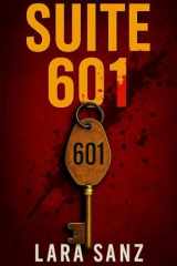 Suite 601: Un thriller que jugará con tu mente hasta la última página. (Thrillers en paralelo #1) (Spanish Edition) cover image