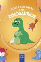 Doble sorpresa. Los dinosaurios: ¡Tira de las pestañas para aprender sobre los dinosaurios! cover image