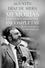 Memorias Intencionadamente Incompletas de Un Politico de Provincias cover image