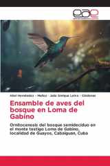 Ensamble de aves del bosque en Loma de Gabino: Ornitocenosis del bosque semideciduo en el monte testigo Loma de Gabino, localidad de Guayos, Cabaiguan, Cuba (Spanish Edition) cover image