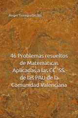 46 Problemas resueltos de Matemáticas Aplicadas a las CC. SS. de las PAU de la Comunidad Valenciana cover image