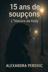 15 ans de soupçons – L’histoire de Kelly (French Edition) cover image