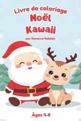 Livre de coloriage de Noël Kawaii pour enfants 4–8 ans : animaux mignons, Père Noël, rennes & scènes d’hiver · 50 adorables illustrations de Noël – ... pour les petites mains (French Edition) cover image
