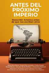 Antes del próximo imperio: Reescribir América antes de que nos escriban otros cover image