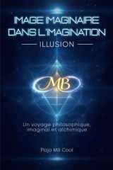 Image Imaginaire dans l'imagination: Illusion (French Edition) cover image