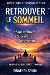 Retrouver le somemeil: Laisser tomber l`insomnie mentale retrouver un sommeil profond quand l’esprit refuse de s’éteindre (French Edition) cover image