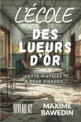 L'école des lueurs d'or: Cette histoire a deux visages. (French Edition) cover image