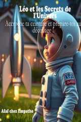 Léo et les Secrets de l'Univers: Accroche ta ceinture et prépare-toi au décollage ! (French Edition) cover image