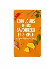 1200 Jours de jus savoureux et simple: Origine des ingredients (French Edition) cover image