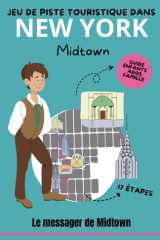 Jeu de piste touristique dans New York – Midtown : Le messager de Midtown (Explor’Book) :: Guide Enfants, ados, famille, 17 étapes (French Edition) cover image