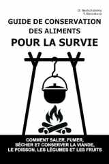 Guide de Conservation des Aliments pour la Survie.: Comment saler, fumer, sécher et conserver la viande, le poisson, les légumes et les fruits ([FR] Manuel de survie authentique) (French Edition) cover image