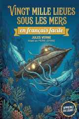 Vingt mille lieues sous les mers en Français Facile: French Graded Reader (Level A2) - Learn French with Jules Verne (Simplified for Beginners) (French Edition) cover image