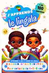 J’apprends le Lingala : Cahier d’activités pour enfants de 4, 5 et 6 ans: Plus de 100 exercices : Apprendre à lire et écrire en Lingala (French Edition) cover image