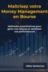 Maîtrisez votre Money Management en Bourse: Méthodes quantitatives pour gérer vos risques et optimiser vos performances (French Edition) cover image