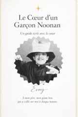 Le Cœur d’un Garçon Noonan: Un récit-guide écrit avec le cœur (French Edition) cover image