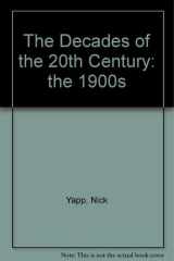 Decades of the 20th Century The 1900s cover image