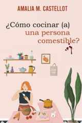 Cómo cocinar (a) una persona comestible (Spanish Edition) cover image