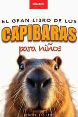 Capibaras El Gran Libro de los Capibaras para Niños ¡Más de 100 datos asombrosos, fotos, cuestionarios y mucho más! cover image