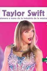 Taylor Swift: Pionera E Icono de la Industria de la Musica (Taylor Swift: Iconic Music Industry Trailblazer) Pionera E Icono de la Industria de la Musica cover image
