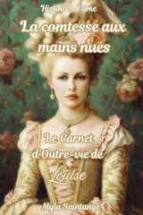 La comtesse aux mains nues: Le carnet d'Outre-vie de Louise (Histoires d'âme) (French Edition) cover image
