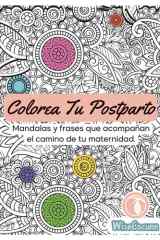 Colorea Tu Postparto: Mandalas y frases que acompañan el camino de tu maternidad (Spanish Edition) cover image
