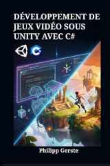 DÉVELOPPEMENT DE JEUX VIDÉO SOUS UNITY AVEC C#: Le guide complet pour créer votre premier jeu de A à Z (French Edition) cover image