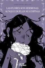 Las flores son hermosas aunque duelan sus espinas cover image