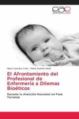 El Afrontamiento del Profesional de Enfermería a Dilemas Bioéticos (Spanish Edition) cover image