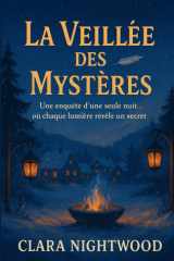 La veillée des mystères: Une enquête d’une seule nuit… où chaque lumière révèle un secret (French Edition) cover image