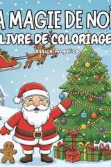 Livre de Coloriage : La Magie de Noël: 40 dessins mignons et amusants (French Edition) cover image
