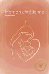 Maman chrétienne: Mode d'emploi (French Edition) cover image