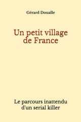 Un petit village de France: Le parcours inattendu d'un serial killer (French Edition) cover image